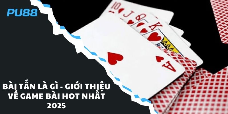 Bài tấn là gì