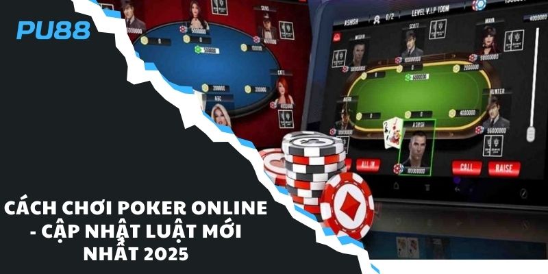 Cách chơi poker online